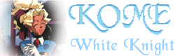 White Knight of KOME